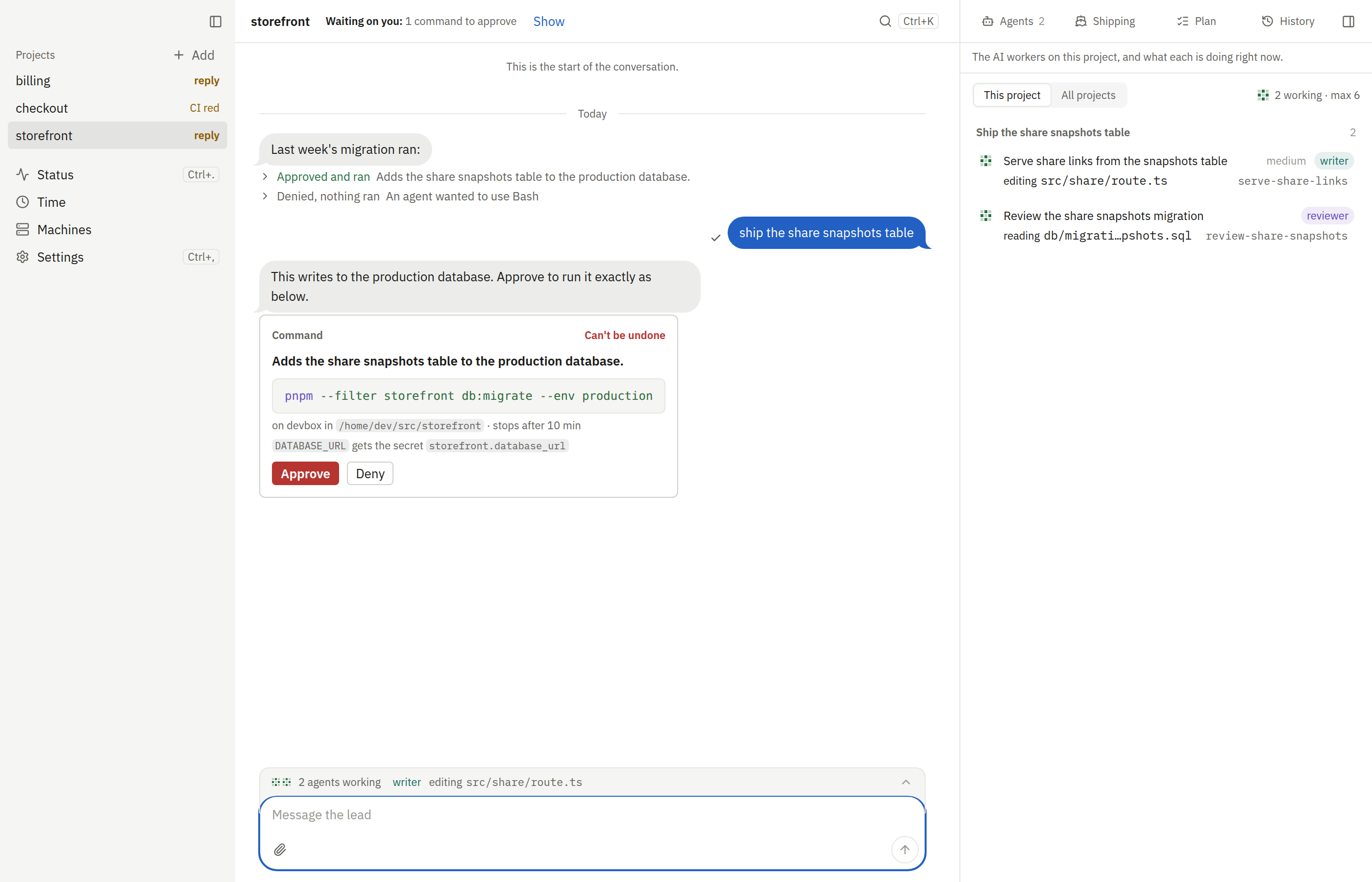 An approval item in storefront’s chat: the lead says the command writes to the production database; the Command card, marked “Can’t be undone”, shows the migration command on devbox with the secret it gets, and Approve and Deny. Above it, an earlier run and a denied permission request, each folded to one line.